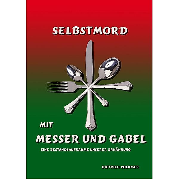 Selbstmord mit Messer und Gabel, Dietrich Volkmer