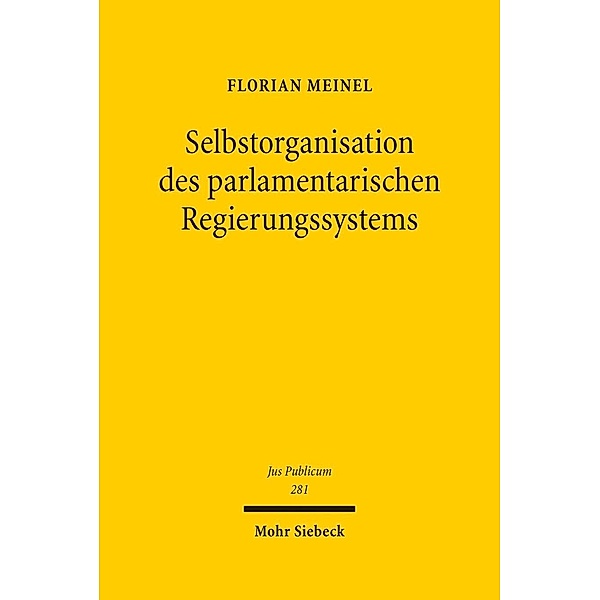 Selbstorganisation des parlamentarischen Regierungssystems, Florian Meinel