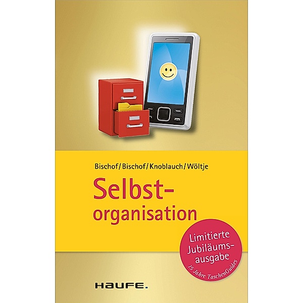 Selbstorganisation / Haufe TaschenGuide Bd.01315, Anita Bischof, Klaus Bischof, Jörg Knoblauch, Holger Wöltje
