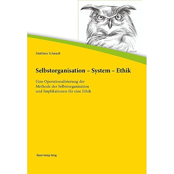 Selbstorganisation - System - Ethik, Matthias Schmidt