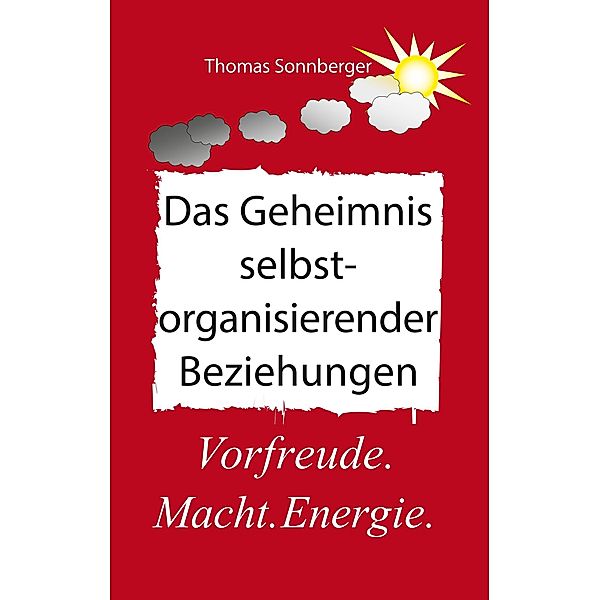 Selbstorganisierende Beziehungen, Thomas Sonnberger