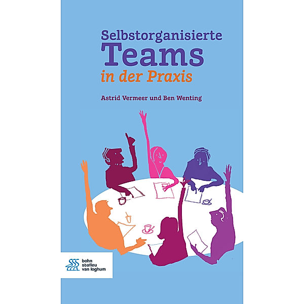 Selbstorganisierte Teams in der Praxis, Astrid Vermeer, Ben Wenting