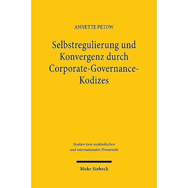 Selbstregulierung und Konvergenz durch Corporate-Governance-Kodizes, Annette Petow