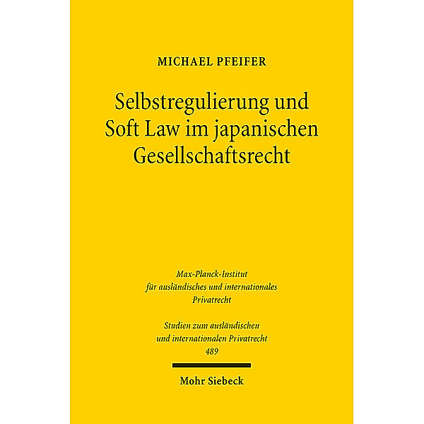 Selbstregulierung und Soft Law im japanischen Gesellschaftsrecht, Michael Pfeifer