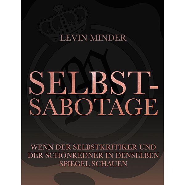 Selbstsabotage, Levin Minder