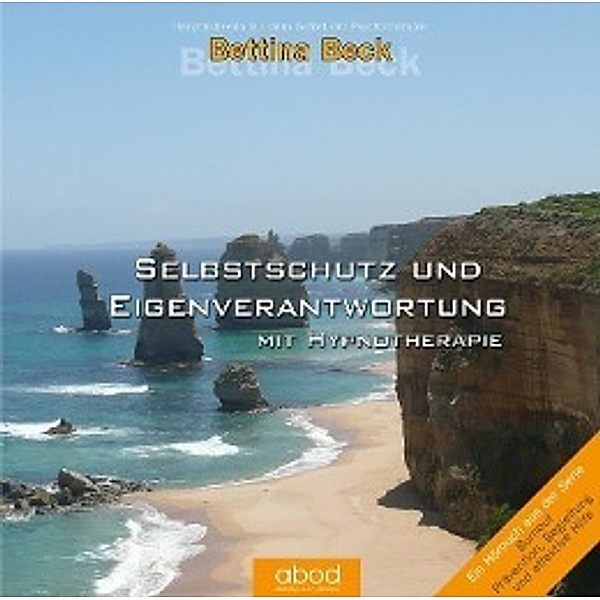 Selbstschutz und Eigenverantwortung mit Hypnotherapie, 2 Audio-CDs, Bettina Beck