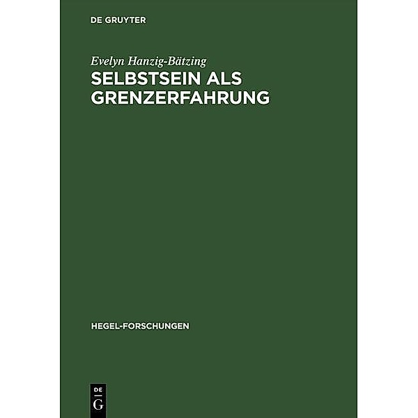 Selbstsein als Grenzerfahrung / Hegel-Forschungen, Evelyn Hanzig-Bätzing