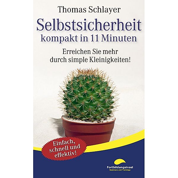 Selbstsicherheit - kompakt in 11 Minuten / 11-Minuten-Ratgeber, Thomas Schlayer