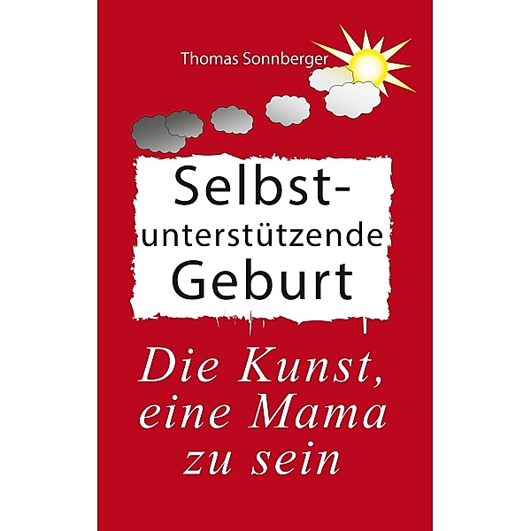Selbstunterstützende Geburt, Thomas Sonnberger