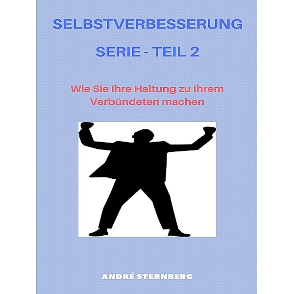 Selbstverbesserung Serie Teil 2, Andre Sternberg