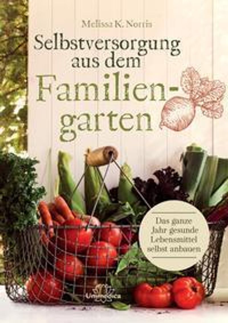 Selbstversorgung aus dem Familiengarten Buch versandkostenfrei bestellen