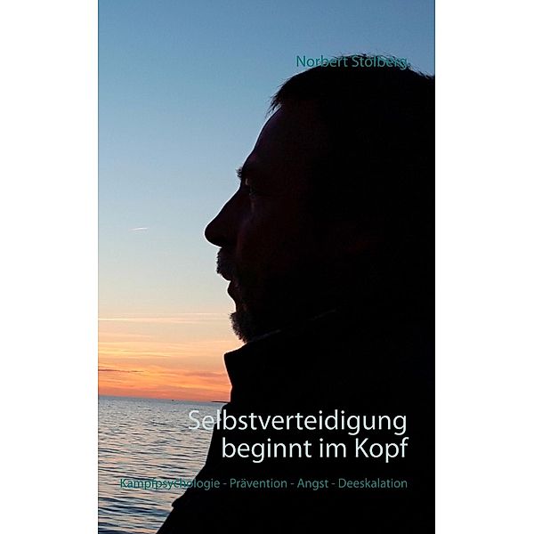 Selbstverteidigung beginnt im Kopf, Norbert Stolberg