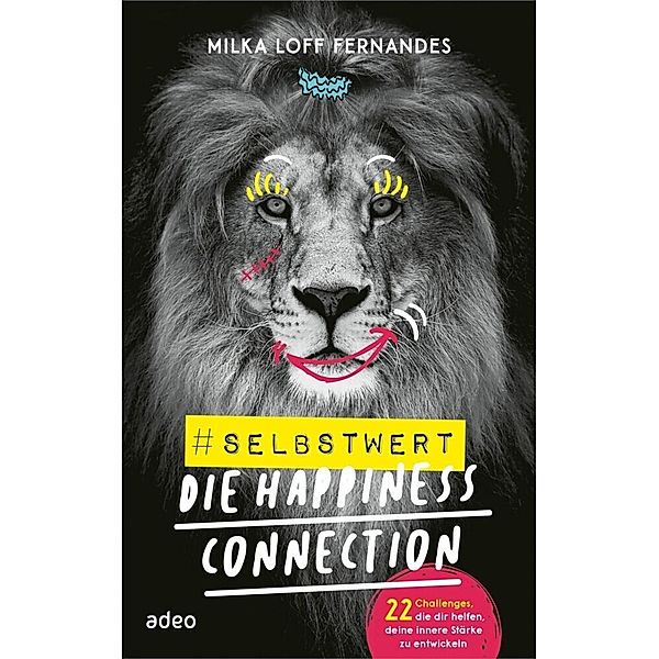 #selbstwert - Die Happiness-Connection, Milka Loff Fernandes