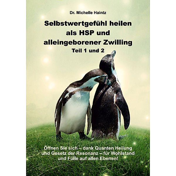 Selbstwertgefühl heilen als HSP und alleingeborener Zwilling Teil 1 und 2, Dr. Michelle Haintz