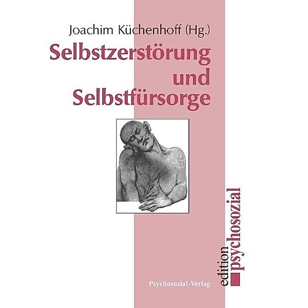 Selbstzerstörung und Selbstfürsorge