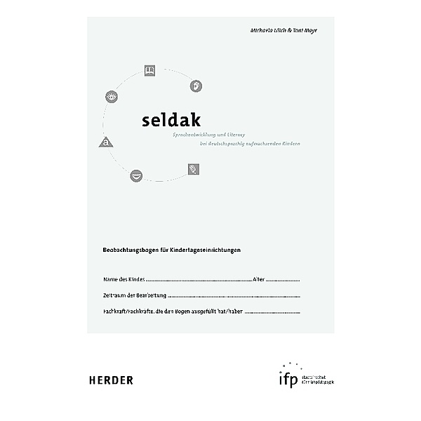 Seldak - Sprachentwicklung + Literacy bei deutschsprachig aufwachsenden Kindern, Toni Mayr, Michaela Ulich