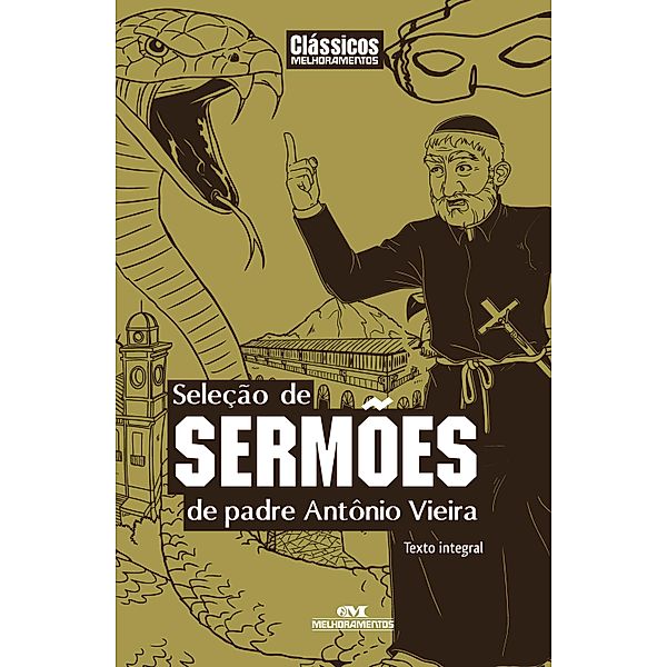Seleção de sermões de padre Antônio Vieira / Clássicos Melhoramentos, Padre Antonio Vieira