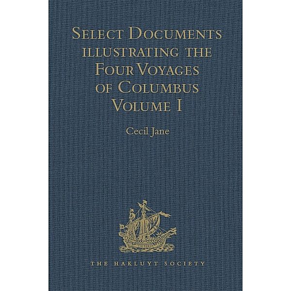 Select Documents illustrating the Four Voyages of Columbus