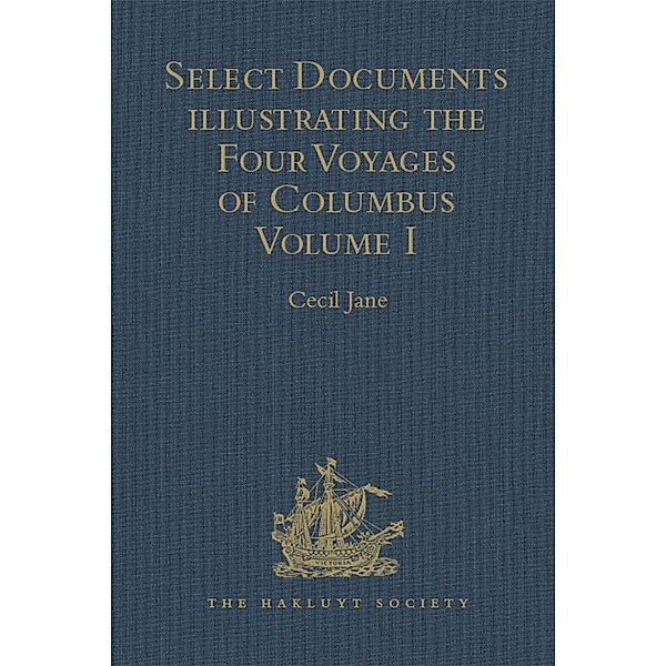 Select Documents illustrating the Four Voyages of Columbus