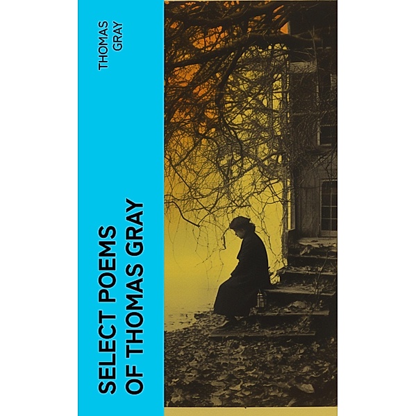 Select Poems of Thomas Gray, Thomas Gray