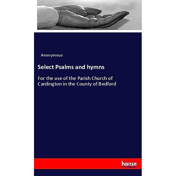 Select Psalms and hymns, Anonym