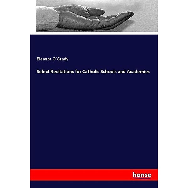 Select Recitations for Catholic Schools and Academies, Eleanor O'Grady