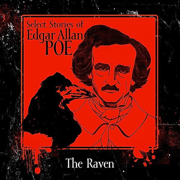 Select Stories of Edgar Allan Poe - Select Stories of Edgar Allan Poe, The Raven, Edgar Allan Poe