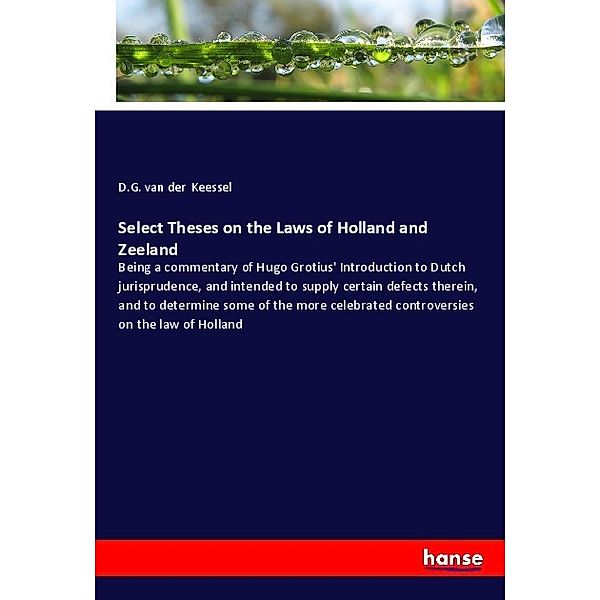 Select Theses on the Laws of Holland and Zeeland, D.G. van der Keessel