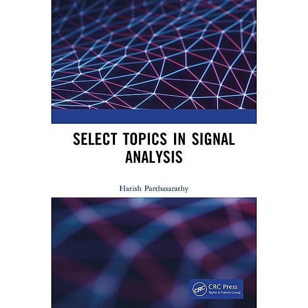 Select Topics in Signal Analysis, Harish Parthasarathy
