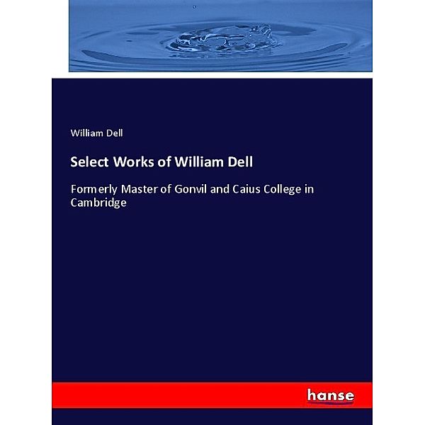 Select Works of William Dell, William Dell