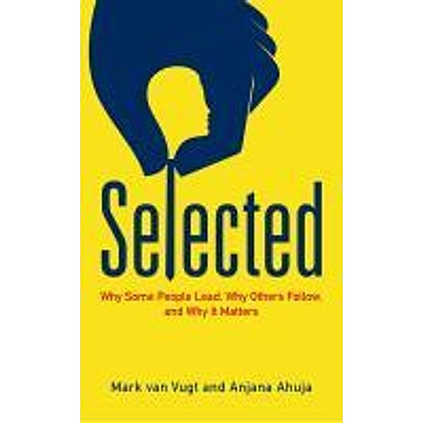 Selected, Mark van Vugt, Anjana Ahuja
