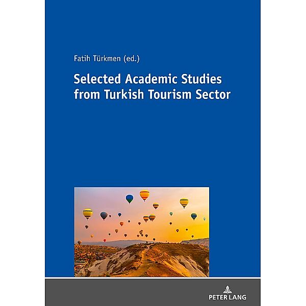 SELECTED ACADEMIC STUDIES FROM TURKISH TOURISM SECTOR
