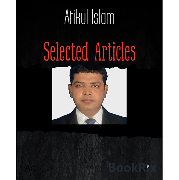 Selected Articles, Atikul Islam