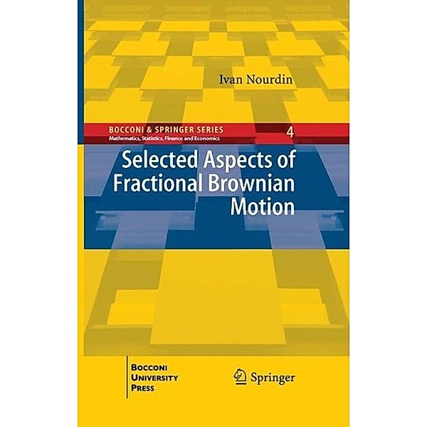 Selected Aspects of Fractional Brownian Motion / Bocconi & Springer Series, Ivan Nourdin