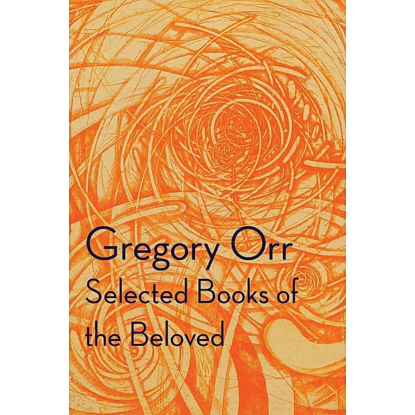 Selected Books of the Beloved, Orr Gregory