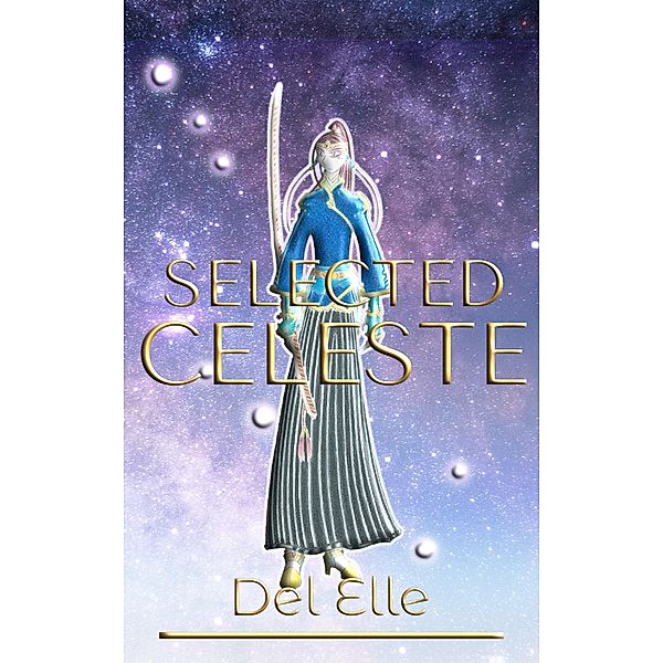 Selected Celeste, Del Elle