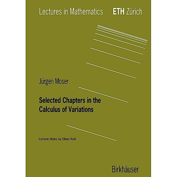 Selected Chapters in the Calculus of Variations / Lectures in Mathematics. ETH Zürich, Jürgen Moser