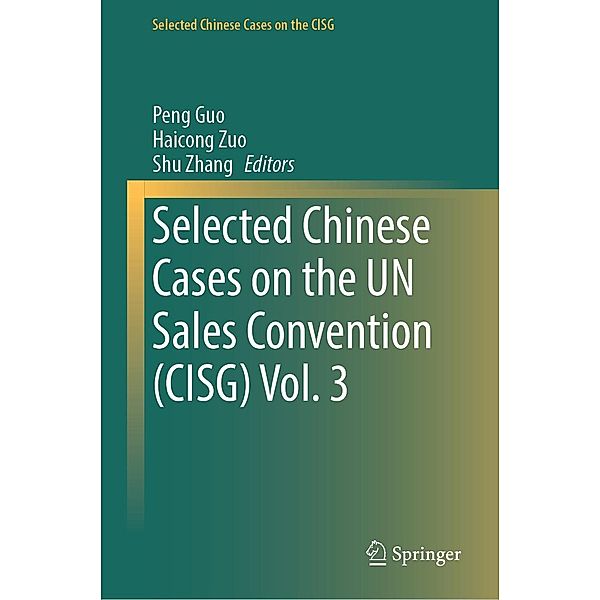 Selected Chinese Cases on the UN Sales Convention (CISG) Vol. 3 / Selected Chinese Cases on the CISG
