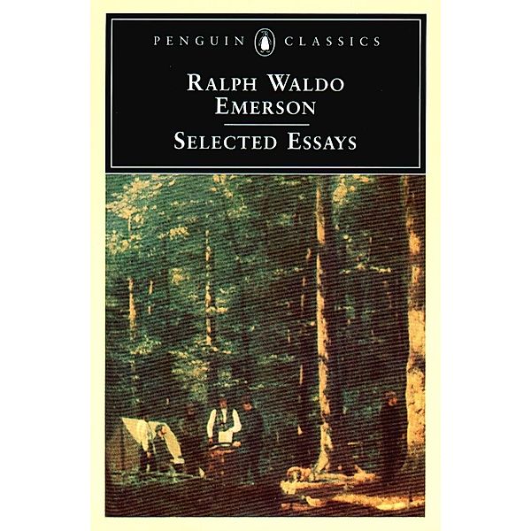 Selected Essays, Ralph Waldo Emerson