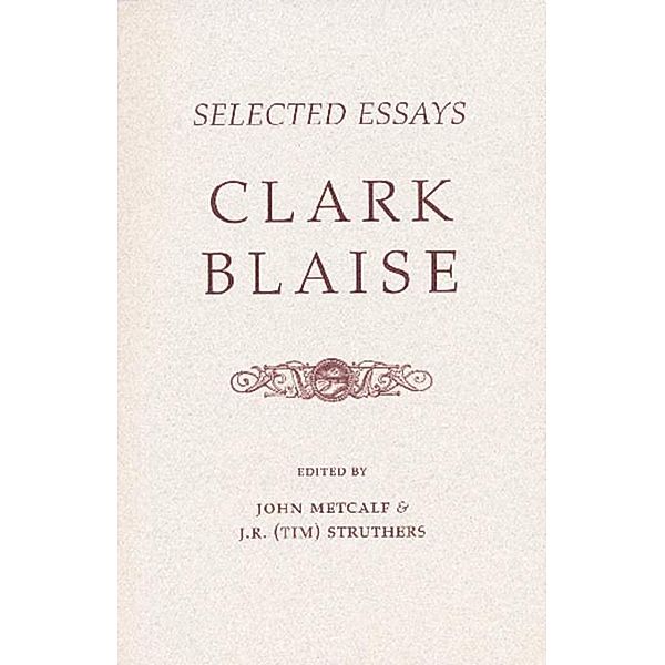 Selected Essays, Clark Blaise