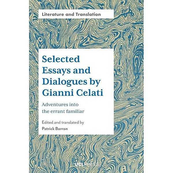 Selected Essays and Dialogues by Gianni Celati / Literature and Translation
