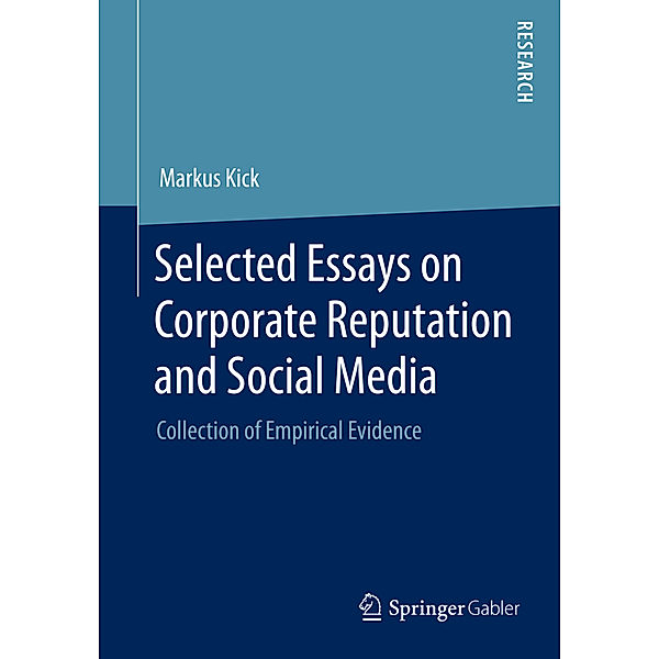 Selected Essays on Corporate Reputation and Social Media, Markus Kick