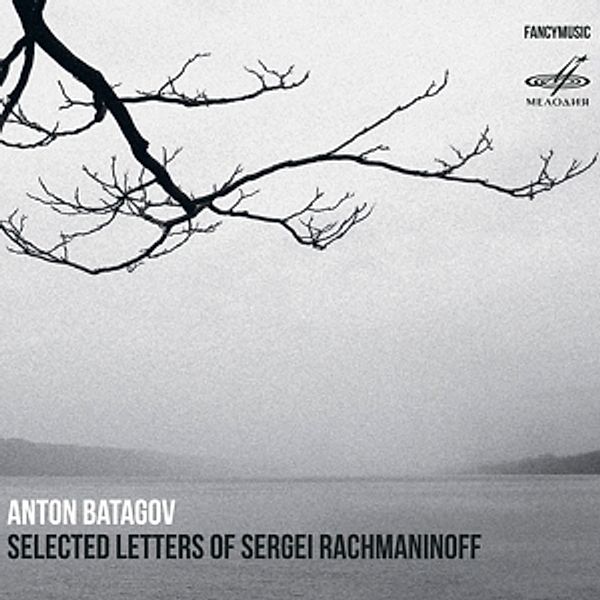 Selected Letters Of Sergei Rachmaninoff, Anton Batagov