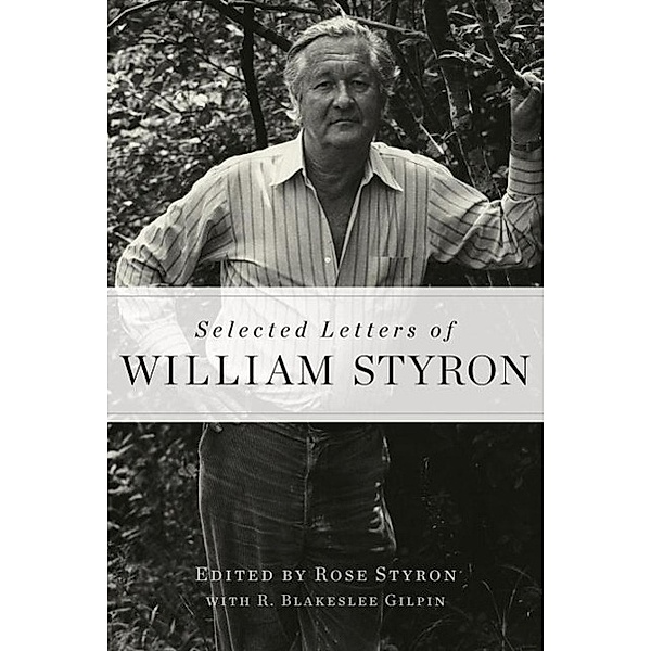 Selected Letters of William Styron, William Styron
