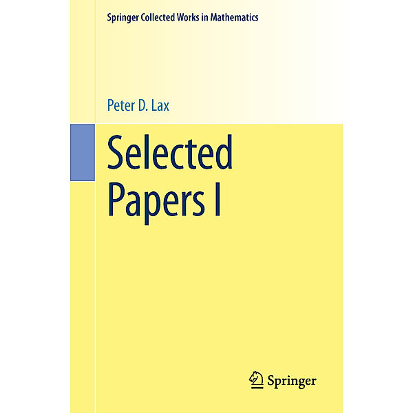 Selected Papers I, Peter D Lax