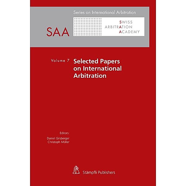 Selected Papers on International Arbitration / Series on International Arbitration SAA Bd.7