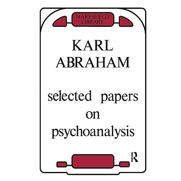 Selected Papers on Psychoanalysis, Karl Abraham