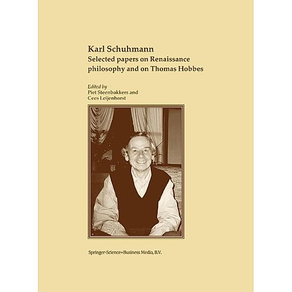 Selected papers on Renaissance philosophy and on Thomas Hobbes, Karl Schuhmann