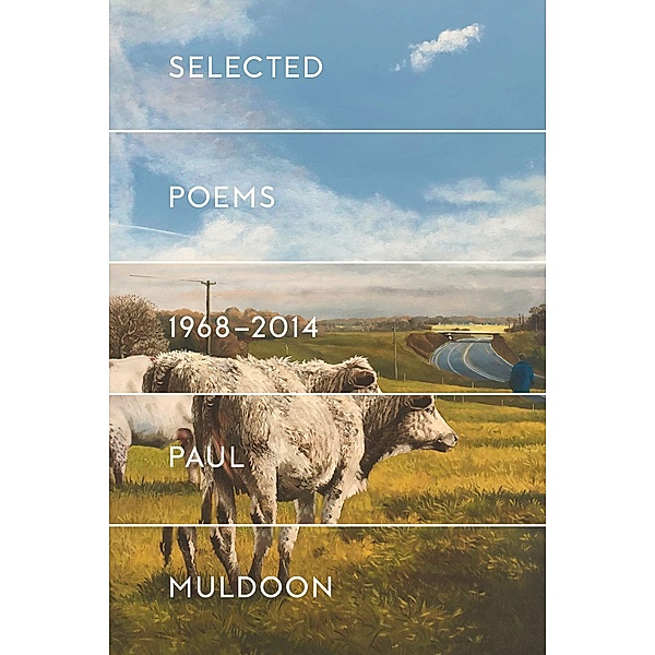 Selected Poems 1968-2014, Paul Muldoon