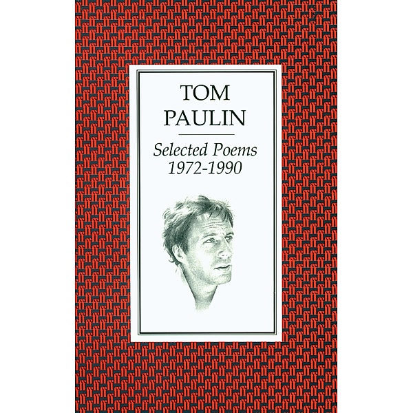 Selected Poems 1972-1990, Tom Paulin